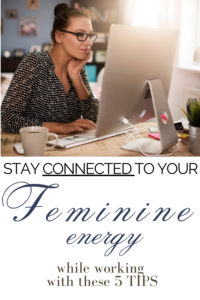 how to connect with my feminine energy